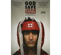 Justin Trudeau God Save Justin Trudeau