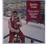 JUSTIN TUBB - travelin' singin' man