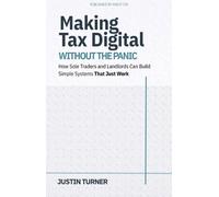 Justin Turner Making Tax Digital Without the Panic (Tascabile)