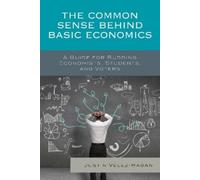 Justin Vélez-Hagan The Common Sense behind Basic Economics (Tascabile)
