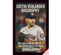 JUSTIN VERLANDER BIOGRAPHY: The Evolution of One of MLB’s Greatest Pitchers