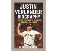 JUSTIN VERLANDER BIOGRAPHY: The MVP Pitcher Who Redefined Baseball Greatness