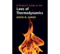 Justin W. Garvin A Student's Guide to the Laws of Thermodynamics (Tascabile)