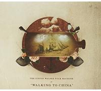 Justin Walshe Folk Machine - Walking to China