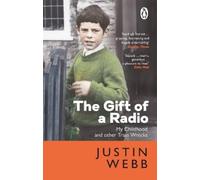 Justin Webb The Gift of a Radio (Tascabile)