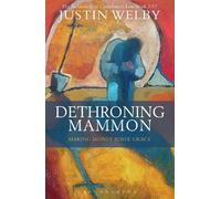 Justin Welby Dethroning Mammon: Making Money Serve Grace (Tascabile)
