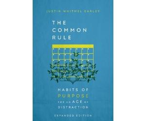Justin Whitmel Earley The Common Rule (Copertina rigida)
