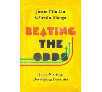 Justin Yifu Lin Célestin Monga Beating the Odds (Tascabile)