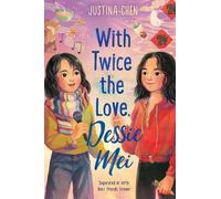 Justina Chen With Twice the Love, Dessie Mei (Copertina rigida)