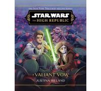 Justina Ireland Star Wars: The High Republic: A Valiant Vow (Copertina rigida)