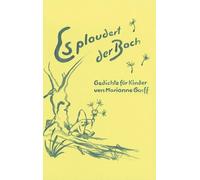 Justina Schachenmann-Teichert Maria Es plaudert der Bach: Gedichte f (Tascabile)