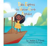 Justine A P Louis Dalia Explores the Haitian Creole Alphabet (Copertina rigida)