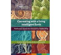 Justine Afra Huxley Anna Kov Cocreating with a living intelligent E (Tascabile)