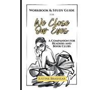 Justine Brashear Workbook & Study Guide for We Close Our Eyes (Tascabile)