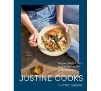 Justine Doiron Justine Cooks: A Cookbook (Copertina rigida)