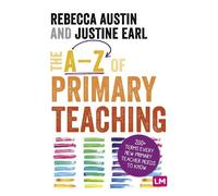Justine Earl Rebecca Austin The A-Z of Primary Teaching (Tascabile)