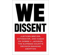 Justine Elena Kagan Stephen G. Breyer Sonia Sotomayor We Dissent (Tascabile)