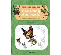 JUSTINE LECOUFF DIBUJAR MARIPOSAS Y OTROS INSECTOS EN 10 PASOS: COMO (Tascabile)