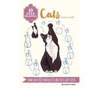 Justine Lecouffe 10 Step Drawing: Cats (Tascabile) 10 Step Drawing