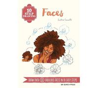 Justine Lecouffe 10 Step Drawing: Faces (Tascabile) 10 Step Drawing