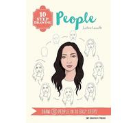 Justine Lecouffe 10 Step Drawing: People (Tascabile) 10 Step Drawing