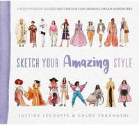 Justine Lecouffe Chloe Takahashi Sketch Your Amazing Style (Tascabile)