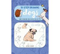 Justine Lecouffe Ten-Step Drawing: Dogs (Tascabile) Ten-Step Drawing