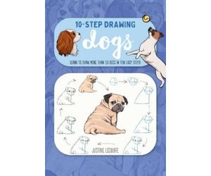 Justine Lecouffe Ten-Step Drawing: Dogs (Tascabile) Ten-Step Drawing