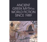 Justine McConnell Ancient Greek Myth in World Fiction since 1989 (Tascabile)