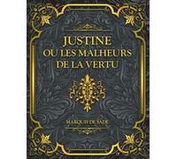 Justine ou Les Malheurs de la vertu: Marquis de Sade