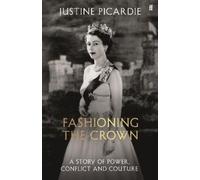 Fashioning the Crown: A Story of Power, Conflict and Couture