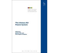Justine Pila The Unitary EU Patent System (Tascabile)