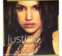 JUSTINE - QUE VEUX-TU QUE JE FASSE?