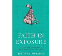 Justine S. Murison Faith in Exposure (Copertina rigida) Early American Studies