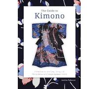 Justine Sobocan The Guide to Kimono (Tascabile)