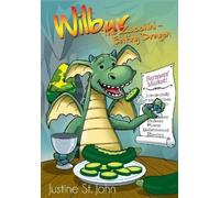 Justine St. John Wilbur the Zucchini-Eating Dragon (Tascabile)