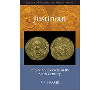 Justinian: Empire and Society in the Sixth Century