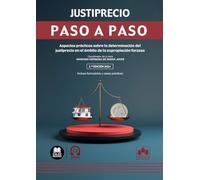 Justiprecio. Paso a paso: Aspectos prácticos sobre la determinación del justiprecio en el ámbito de la expropiación forzosa