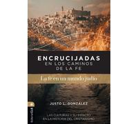 Justo L Gonzále Encrucijadas En Los Caminos de la Fe: La Fe En Un Mu (Tascabile)