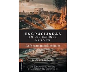 Justo L Gonzále Encrucijadas En Los Caminos de la Fe: La Fe En Un Mu (Tascabile)
