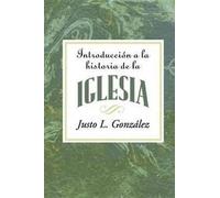 Justo L Gonzale Introduccion a la Historia de la Iglesia = Introduct (Tascabile)