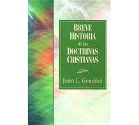 Justo L. Gonzalez Breve Historia de las Doctrinas (Tascabile)
