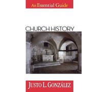 Justo L. Gonzalez Church History (Tascabile) Abingdon essential guides