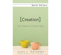 Justo L. Gonzalez Creation (Tascabile)