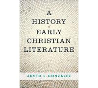 Justo L. González Gonzalez Just A History of Early Christian Literat (Tascabile)