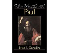 Justo L. Gonzalez Three Months with Paul (Tascabile)