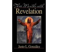 Justo L. Gonzalez Three Months with Revelation (Tascabile)