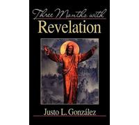 Justo L. Gonzalez Three Months with Revelation (Tascabile)