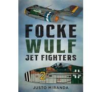 Justo Miranda Focke Wulf Jet Fighters (Copertina rigida)