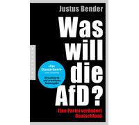Justus Bender Was will die AfD?: Eine Partei verändert Deutschland - (Tascabile)